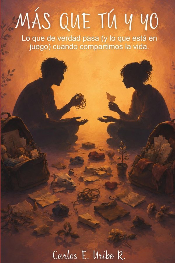 Portada del libro Más que tú y yo, de Carlos E. Uribe R.